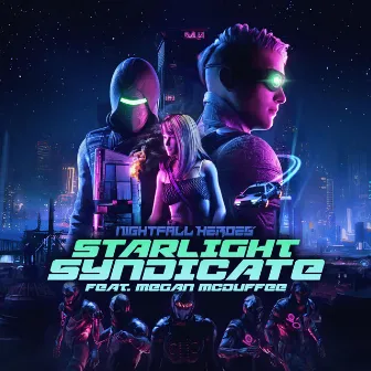 Starlight Syndicate by Nightfall Heroes