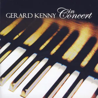 Gerard Kenny In Concert by Gerard Kenny