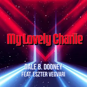 My Lovely Charlie by Dale B. Dooney