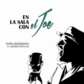 En la Sala Con el Joe by Toño Restrepo