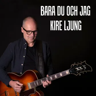 Bara du och jag by Kire Ljung