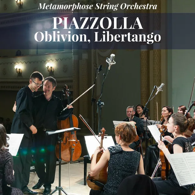 Piazzolla: Oblivion, Libertango (Arr. for Orchestra)