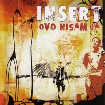 Ovo Nisam Ja by Insert