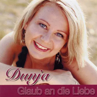 Glaub an die Liebe by Dunja