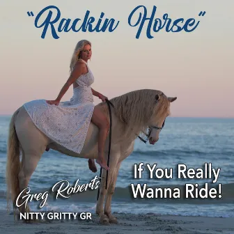 Rackin Horse by Nitty Gritty GR