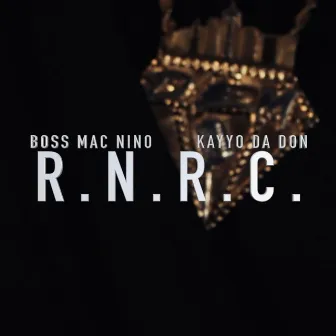 R.N.R.C. by Boss MAC Nino