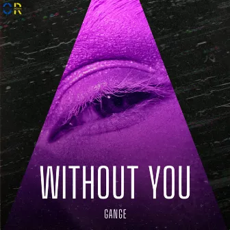 Without You by Gange