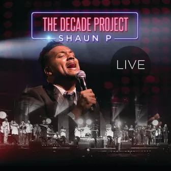 The Decade Project (Live) by Shaun P