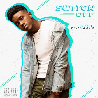 Switch Off by J.Blaze