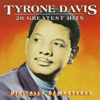 20 Greatest Hits by Tyrone Davis