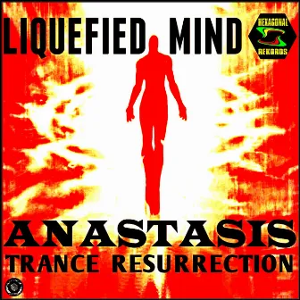 Anastasis (Trance Resurrection) by Liquefied Mind