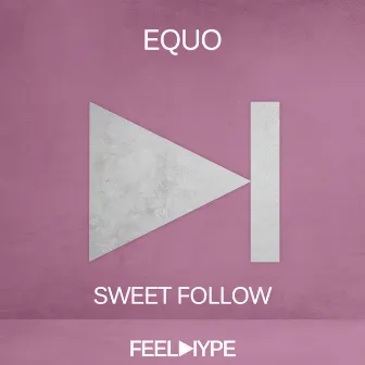 Sweet Follow by Equo