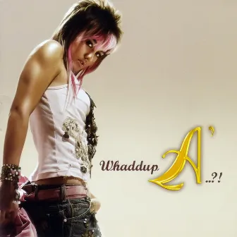 Whaddup A'..?! by Agnes Monica