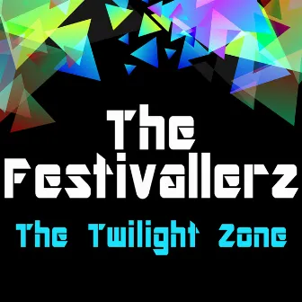 The Twilight Zone by The Festivallerz