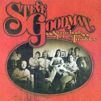 Somebody Else's Troubles by Steve Goodman