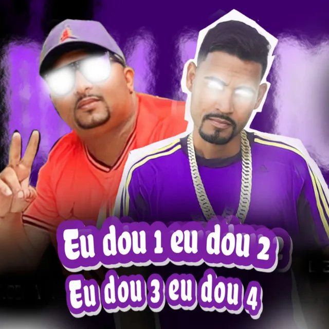 Eu Dou 1 Eu Dou 2 Eu Dou 3 Eu Dou 4 (feat. Mc Roba Cena)