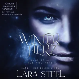 Winterherz [Knights of Ice and Fire, Band 1 (ungekürzt)] by Lara Steel