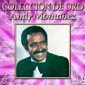 Colección de Oro: El Espectacular Andy Montañez, Vol. 2 by Andy Montañez