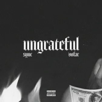 Ungrateful by Sync