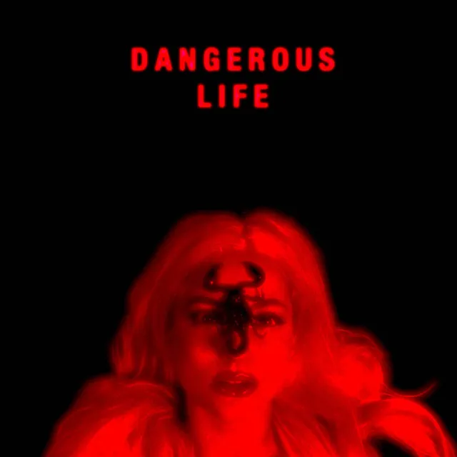 Dangerous Life