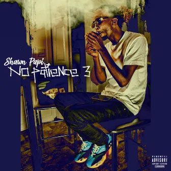 No Patience 3 by Shawn Papi