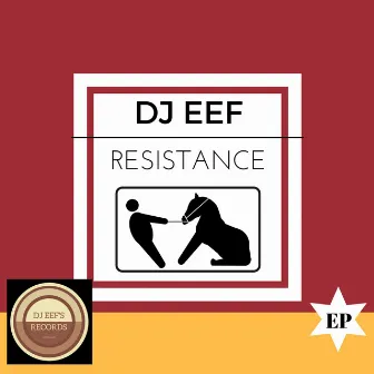 Resistance EP by DJ EEF