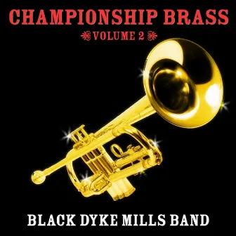 Championship Brass Vol. 2 by Black Dyke Mills Band