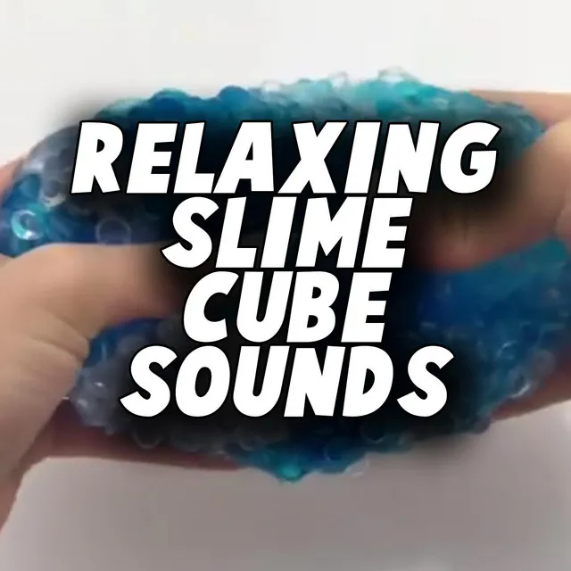 Relaxing Slime Cube Sounds (ASMR Loopable)