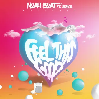 Feel This Good by Noah Boat