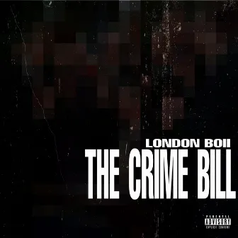 The Crime Bill by LonDon Boii