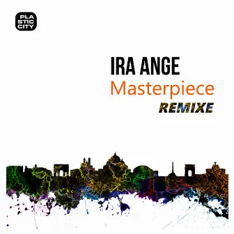 Masterpiece Remixes by Ira Ange