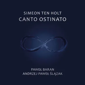 Canto ostinato by Andrzej Ślązak