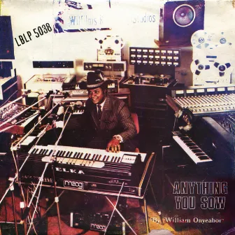 Anything You Sow by William Onyeabor