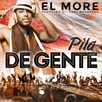 Pila de Gente (Produced by Paky Madarena) by El More