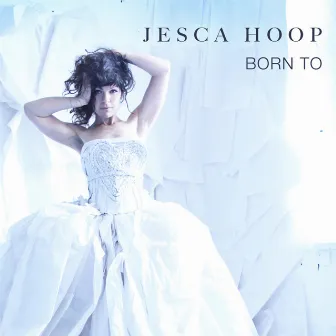 Born To by Jesca Hoop