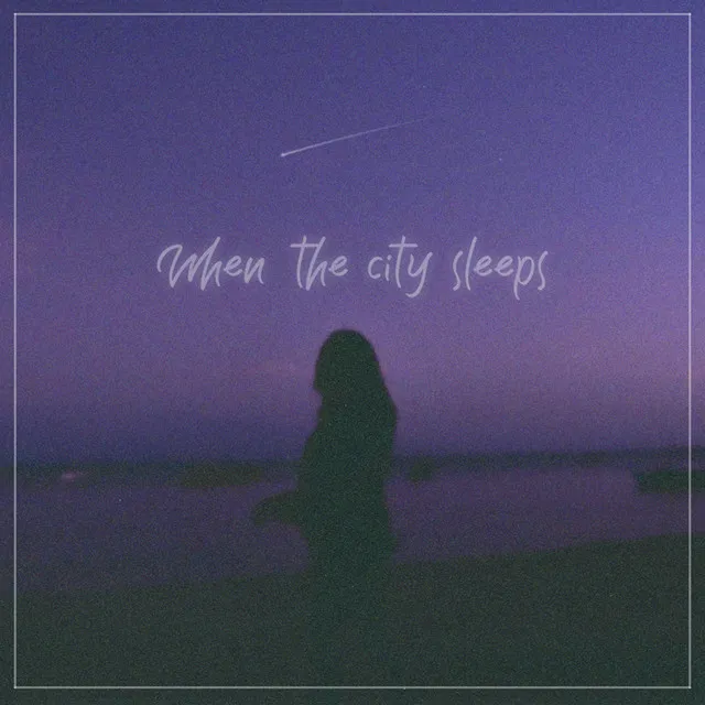 When The City Sleeps