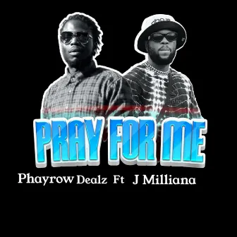 Pray For Me by Phayrow Dealz