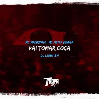 Vai tomar coça by MC MENO BRAGA