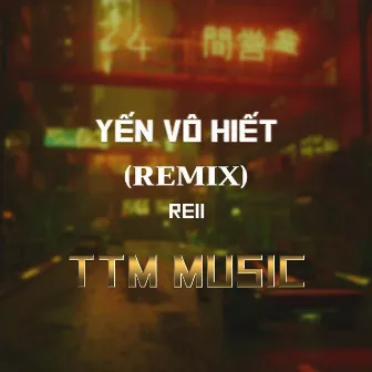 YẾN VÔ HIẾT (KENR Remix) VNH X TTM MUSIC by Reii