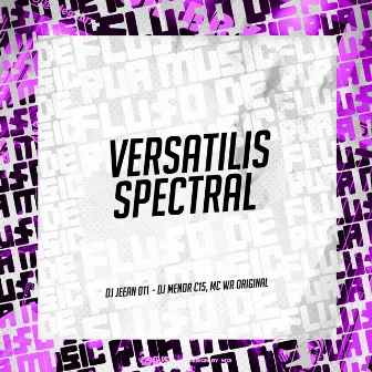 Versatilis Spectral by DJ MENOR C15