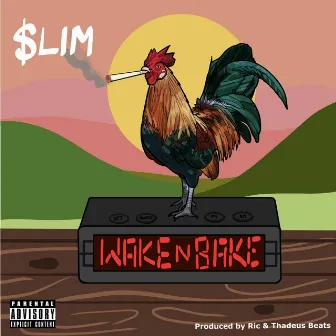 Wake N Bake by $lim