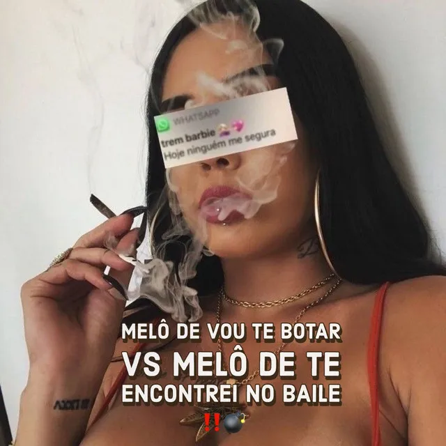 Melô de Vou Te Botar Vs Melô de Te Encontrei no Baile