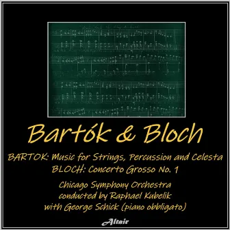 Bartók & Bloch - Bartók: Music for Strings, Percussion and Celesta - Bloch: Concerto Grosso NO. 1 (Live) by George Schick