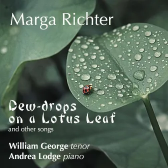 Marga Richter: Dew-Drops On a Lotus Leaf by Andrea Lodge