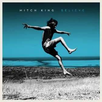 Believe by Mitch King