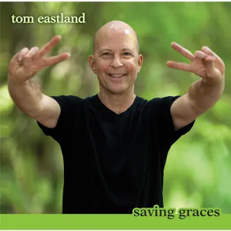 Saving Graces by Tom Eastland