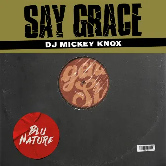 Say Grace by DJ Mickey Knox