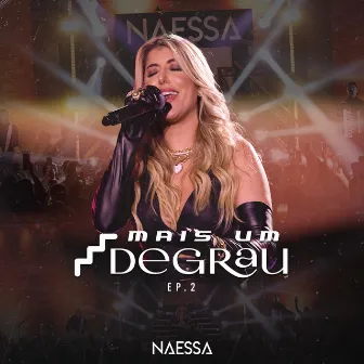 Mais Um Degrau (Ao Vivo / EP2) by Naessa