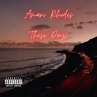 These Days by Amari Rhodes