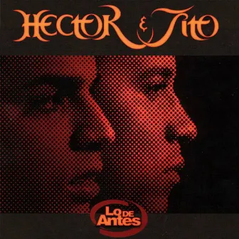 Lo de Antes by Hector & Tito